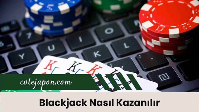Blackjack Nasıl Kazanılır