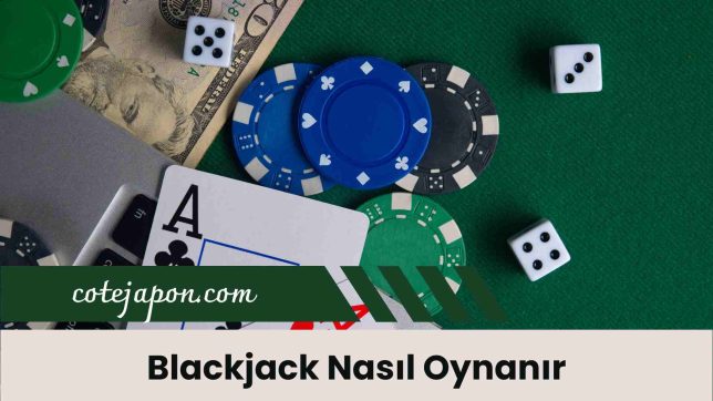 Blackjack Nasıl Oynanır